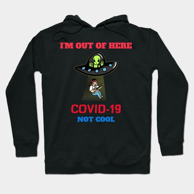 COVID 19 Are you Sick of it?  Beam Me Up! Hoodie by alienencounter